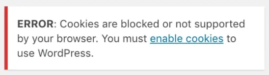 WordPress 错误信息，提示 Cookie 被阻止或不支持；请启用 Cookie 以使用 WordPress。